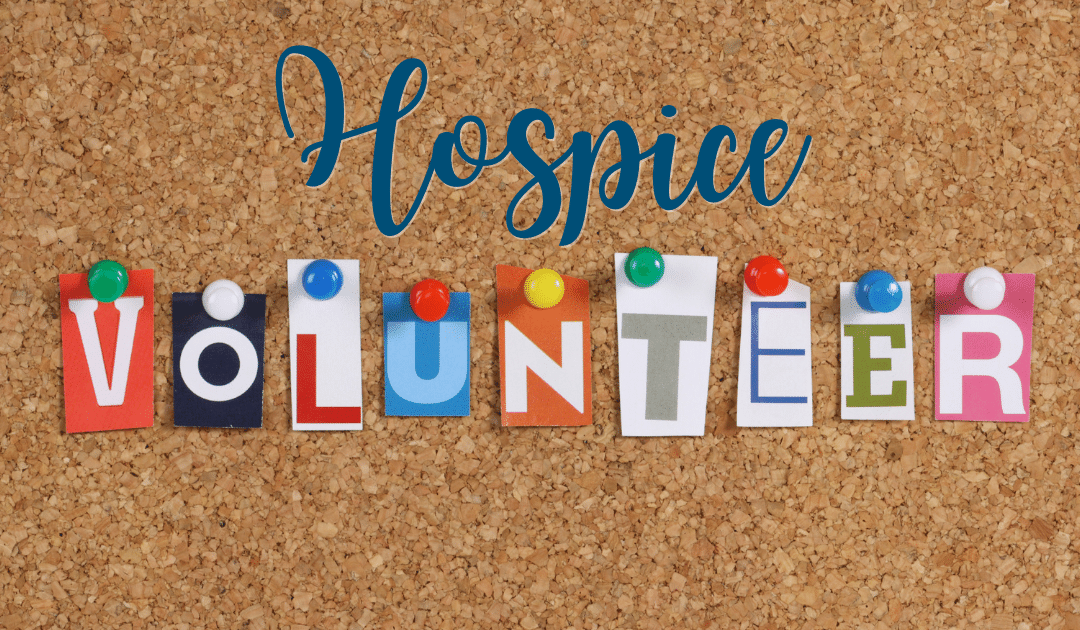 Hospice Volunteers: A Glimpse Into Why They Do What They Do